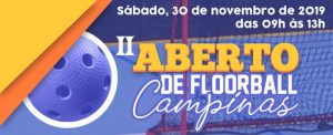 II Aberto de Floorball Campinas @ Escola Estadual Dona Castorina Cavalheiro | São Paulo | Brasil