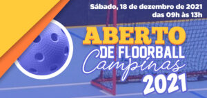 Aberto de Floorball Campinas 2021 @ Escola Estadual Dona Castorina Cavalheiro | São Paulo | Brasil