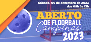 4º Aberto de Floorball Campinas 2023 @ Escola Estadual Cecília Pereira | São Paulo | Brasil